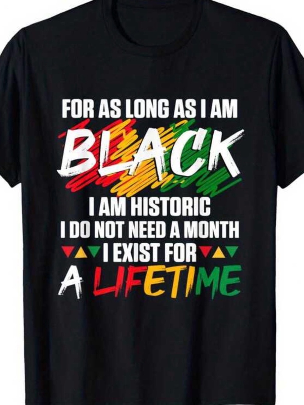 Unisex Black Graphic Tee "For As Long As I Am Black" - Red/Yellow/Green Print